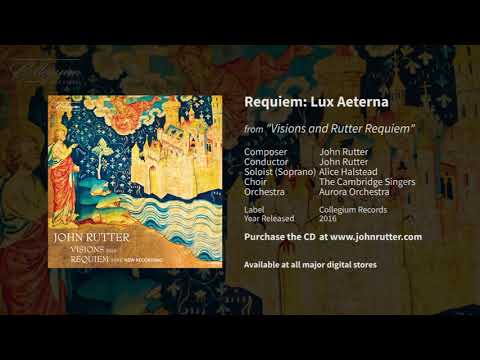 Requiem: Lux Aeterna - John Rutter, Cambridge Singers, Aurora Orchestra, Alice Halstead