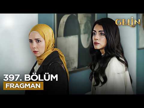 Gelin Dizisi 3. Sezon 397. Bölüm Fragmanı - Ön İzleme Detayları