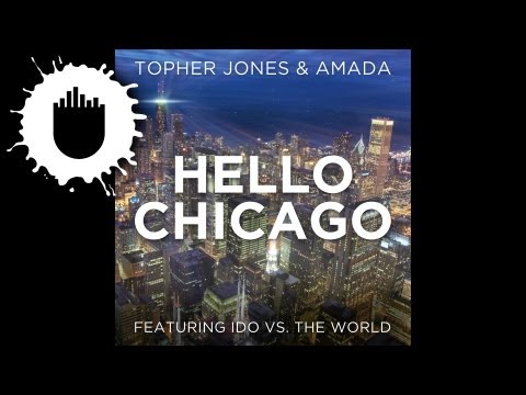 Topher Jones & Amada feat. Ido Vs. The World - Hello Chicago (Cover Art)