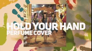 Perfume - Hold Your Hand (Cover) 歌ってみた