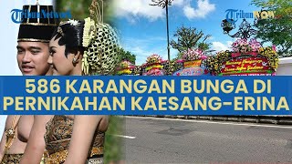 586 Karangan Bunga di Pernikahan Kaesang-Erina Banjiri Pura Mangkunegaran, Jika Ditotal Rp 234 Juta