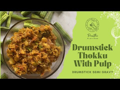 Drumstick Thokku With Pulp | Drumstick Pulp Semi Gravy | Drumstick Pulp Thokku | Preethi Platters