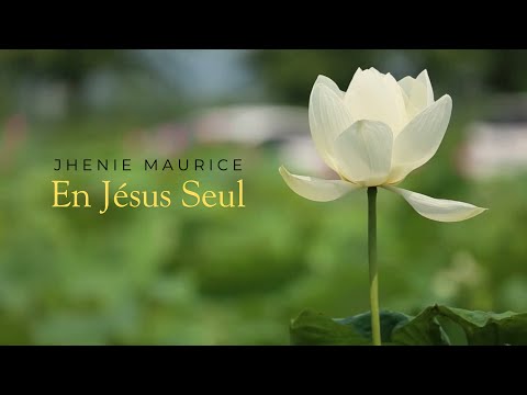Jhenie Maurice • En Jésus Seul | Grace Mubasi