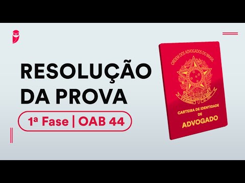 Resolução da Prova de 1ª Fase - OAB 44