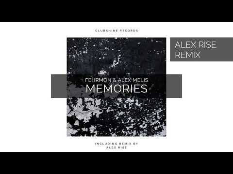 Fehrmon & Alex Melis - Memories (Alex Rise Remix)