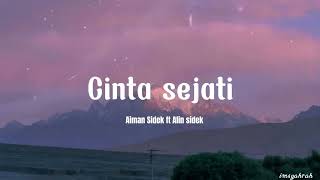 Download lagu cinta sejati aiman sidek ft alin sidek lirik mp3