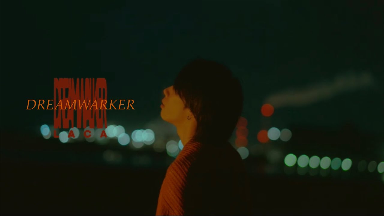 Laca - DreamWalker 【MV】