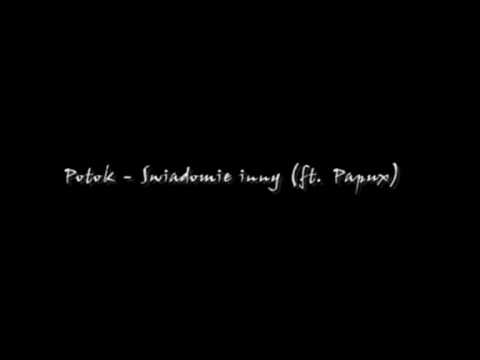 Potok - Świadomie inny (ft. Papux)