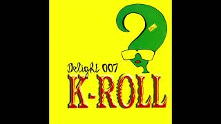 K-Roll – Delight 007 - HQ – 7243 8 89958 6 3 (2001)