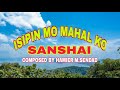 ISIPIN MO MAHAL KO...Sanshai - Composed By Hamier M. Sendad