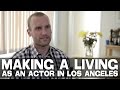 Making A Living As An Actor In Los Angeles By Anthony Fanelli