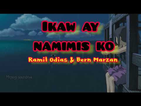 ikaw ay namimis ko  ||  Ramil Odias /  Bern Marzan ( lyrics )