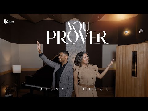 Diego e Carol | Vou Prover - [Clipe Oficial] #Gospel