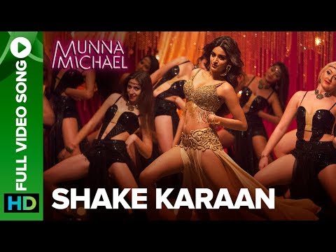 Shake Karaan – Full Video Song | Munna Michael | Nidhhi Agerwal | Meet Bros Ft. Kanika Kapoor