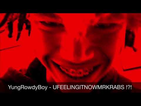 YungRowdyBoy - UFEELINGITNOWMRKRABS !?! (prod. Blezzus)