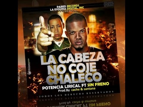 Potencia Lirical Ft Sin Freno (ARMY) – La Cabeza No Coje Chaleco (NUEVO 2016)
