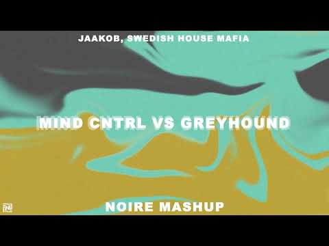 jaakob - Mind CNTRL vs Swedish House Mafia - Greyhound (Noire Mashup)