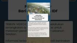 Hizbullah Klaim Gagalkan Pergerakan Pasukan Israel di Majdal Zoun, Berhasil Pukul Mundur Barisan IDF