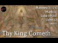 Come Follow Me - Matthew 21-23; Mark 11; Luke 19-20; John 12 (part 1): Thy King Cometh