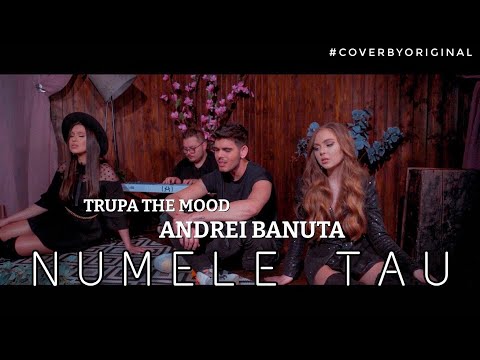 Trupa The Mood x Andrei Banuta - Numele Tau | #CoverByOriginal