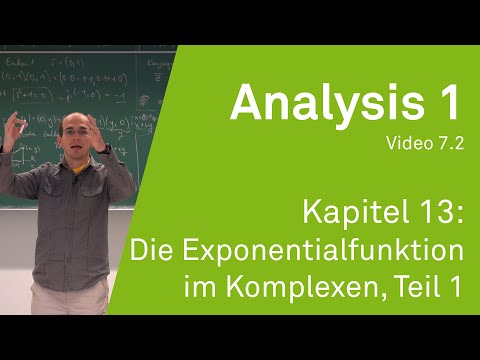 Analysis 1 WS 20/21 Video 7.2 - Kapitel 13: Die Exponentialfunktion im Komplexen, Teil 1