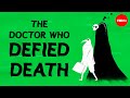 The tale of the doctor who defied Death - Iseult Gillespie