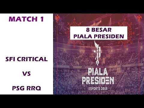 SFI CRITICAL VS PSG RRQ | MATCH 1 | 8 BESAR | FINAL PIALA PRESIDEN ESPORT 2019