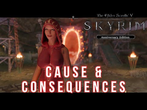The Cause and Consequences - Skyrim AE