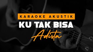 Download lagu Ku Tak Bisa Adista Karaoke Akustik... mp3