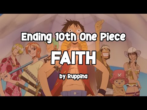 【ONE PIECE】FAITH - Ruppina | Ending Theme 10th One Piece | Lyrics