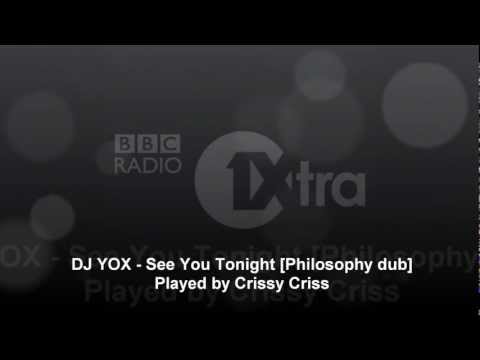 DJ YOX - See You Tonight - Played by Crissy Criss on BBC 1XTRA [Philosophy VIP]