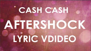 Cash Cash - Aftershock ft Jacquie Lee (Lyric Video)