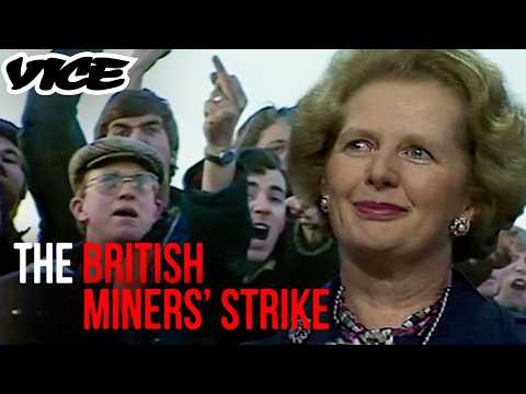 How The 1984 Miners' Strike Changed Britain Forever | VICE