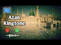 Most Beautiful Azan in The World ||  Azan Ringtone || Azan Status || Azan Ringtone
