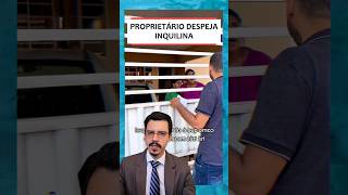 🔵Inquilina é DESPEJADA sem PROCESSO #despejo #alugueldecasas #inquilino #direitoimobiliário