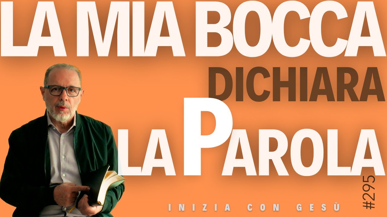 INIZIA CON GESÙ - "La mia Bocca Dichiara la Parola"