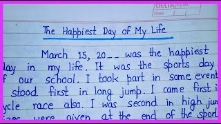 Essay on The Happiest Day of My Life in English || Paragraph on The Happiest Day of My Life