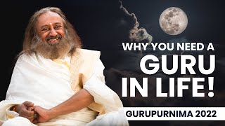 Why You Need A Guru In Life!  Gurudev  Guru Purnim