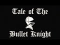Tale of the Bullet Knight Steam Key Global Trailer