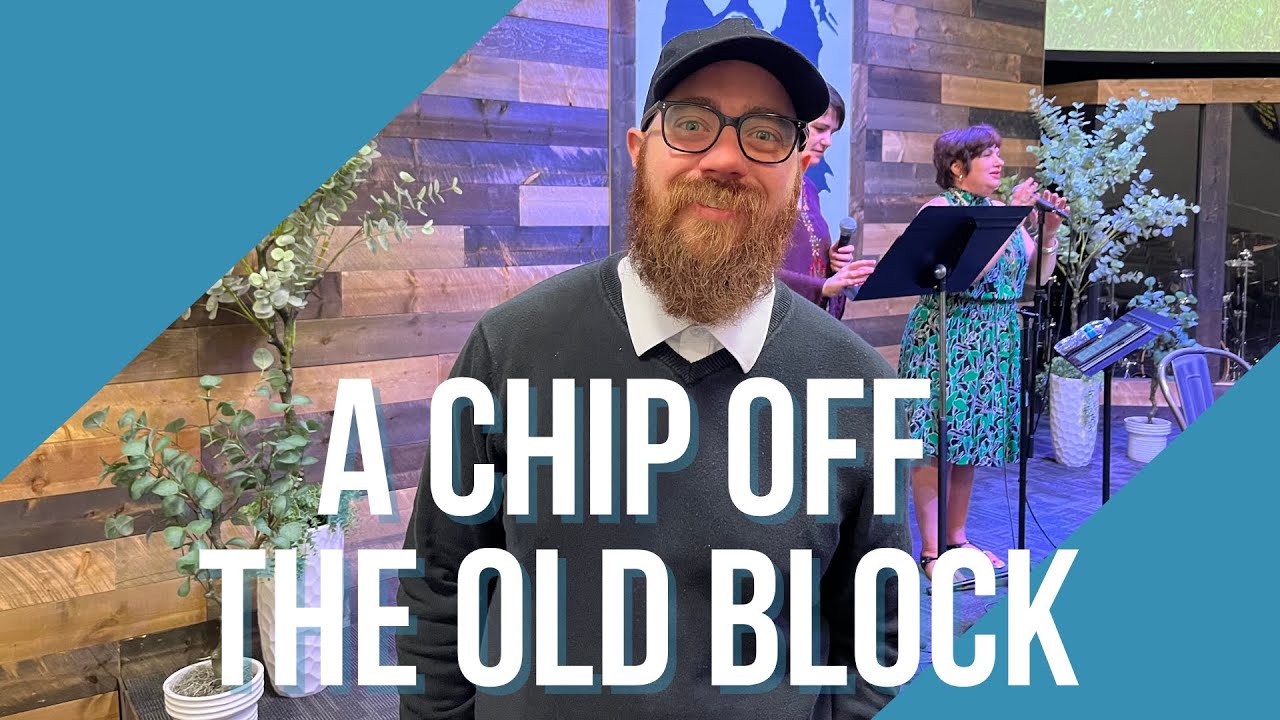 A Chip Off The Old Block | Pastor Joel