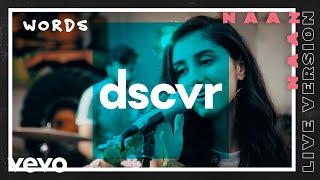 Naaz - Words – Vevo dscvr (Live)