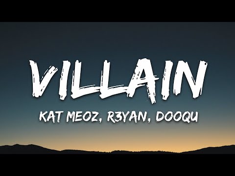 Kat Meoz, R3YAN, Dooqu - Villain (Lyrics) [7clouds Release]