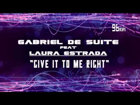 Gabriel De Suite Feat Laura Estrada - Give it to me right