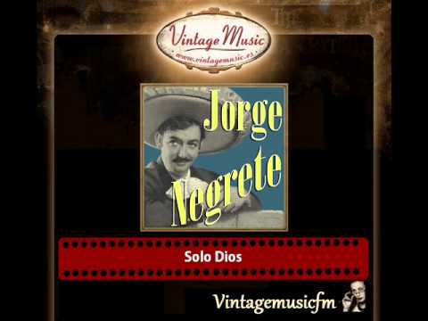 Jorge Negrete – Solo Dios