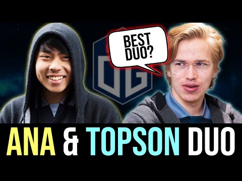 ANA & TOPSON DUO - Fountain Farming against OG.Ceb DOTA 2