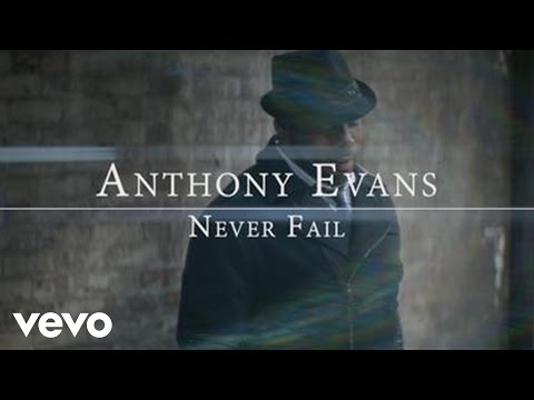 Anthony Evans - Never Fail (Official Music Video)