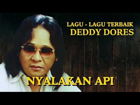 Deddy Dores - Nyalakan Api