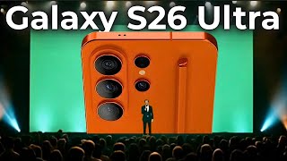 Samsung Galaxy S26 Ultra - The Most Upgrade Finally Confirmed