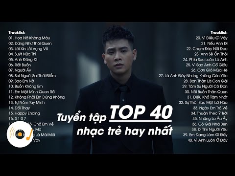 TOP 40 Bài Hát Nhạc Trẻ Triệu View Bảng Xếp Hạng