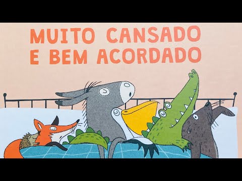Muito Cansado e Bem Acordado - Historinha Infantil